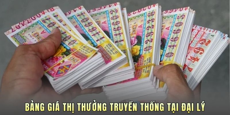 Bảng giá thị thưởng truyền thống tại đại lý.
