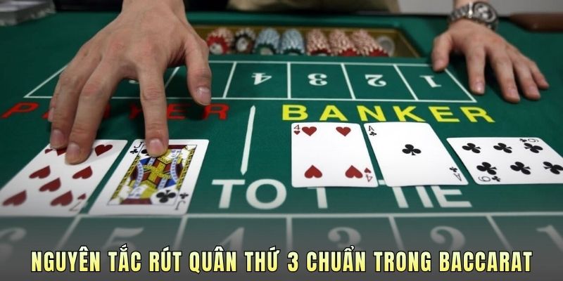 Nguyên tắc rút quân thứ 3 chuẩn trong Baccarat