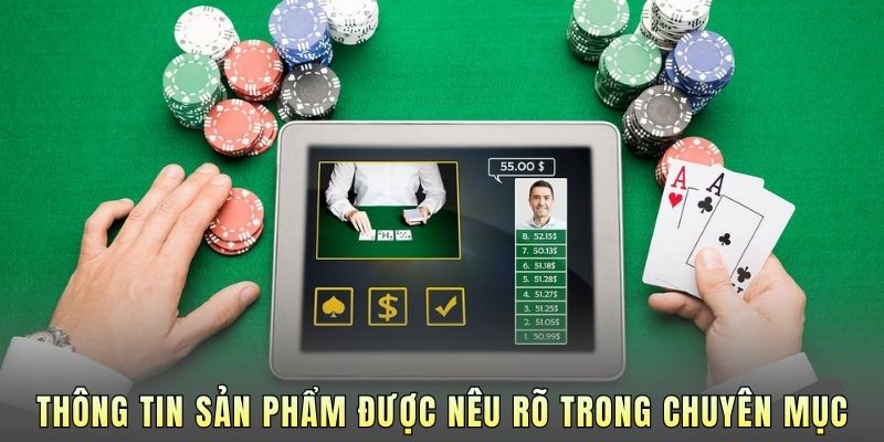 Thông tin sản phẩm được nêu rõ trong chuyên mục.